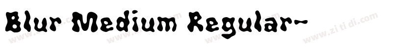 Blur Medium Regular字体转换 Blur Medium Regular字体转换